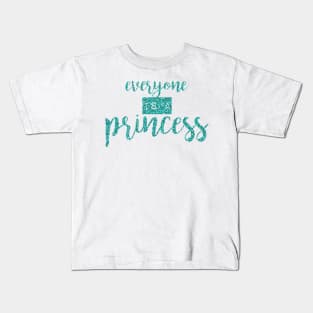 everyone is a princess - version 2 Kids T-Shirt